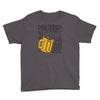 don't drink and drive you might spill your beer Youth Tee