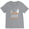 fishing is the answer! V-Neck Tee