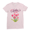 mothers days Ladies Fitted T-Shirt