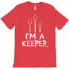 i am a keeper T-Shirt