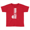 big fan of fast food Toddler T-shirt