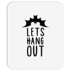 lets hang out Mousepad