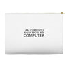 i am currently away from my computer Accessory Pouches