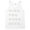 wish you were beer Tank Top