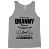 I&rsquo;m Called Granny Because I&rsquo;m Way Too Cool To Be Called Grandma Tank Top
