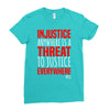 injustice anywhere is a threat Ladies Fitted T-Shirt