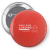 baby now loading funny ladies Pin-back button
