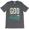 Thank GOD it's Friday T-Shirt