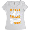 My Son Is Super Awesome His Daddy Women's Triblend Scoop T-shirt
