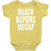 death before decaf Baby Onesie