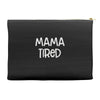 mama tired Accessory Pouches