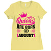 Queens Are Born in August Ladies Fitted T-Shirt
