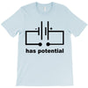 has potential T-Shirt