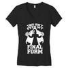 this isn't even my final form2 Women's V-Neck T-Shirt