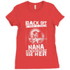 Back Of I Have A Crazy Nana And I am not Afraid To Use Her Ladies Fitted T-Shirt