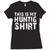 This Is My Hunting Shirt Ladies Fitted T-Shirt