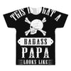 This Is What A Bad Ass Papa Looks Like All Over Men's T-shirt
