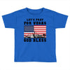 Lets Pray For Vegas, God Bless Toddler T-shirt