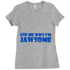 ask me why i'm jawsome Ladies Fitted T-Shirt