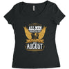All Men Are Created Equal But Only The Best Are Born In August Women's Triblend Scoop T-shirt