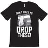 don't make me T-Shirt