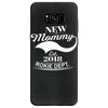 New Mommy 2018 Rokie Dept. Samsung Galaxy S8