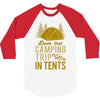 dude that camp trip in tents funny 3/4 Sleeve Shirt