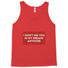 I Don't See You In My Dreams Anymore Tank Top