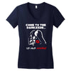 come to the darkside Women's V-Neck T-Shirt