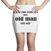 if you can read this the old man fell off Mini Skirts