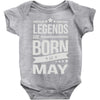 legends are born in may Baby Onesie