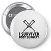 I Survived Foot Surgery Pin-back button