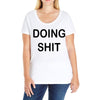 doing shit Ladies Curvy T-Shirt