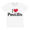 I Love Penicillin All Over Women's T-shirt