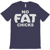 no fat chicks (2) T-Shirt
