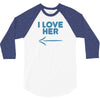 I Love Her 3/4 Sleeve Shirt