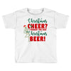 christmas cheer i thought you said christmas beer Toddler T-shirt