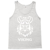 i am a viking   funny Tank Top