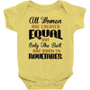 all women are created equal but only the best are born in november Baby Bodysuit
