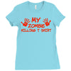 my zombie killing t shirt Ladies Fitted T-Shirt