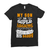 My Son Is Super Awesome His Daddy Ladies Fitted T-Shirt