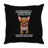 be the person your dog thinks you are Throw Pillow
