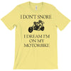 motorbike i don't snore biker's biker T-Shirt