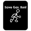 save gas run Mousepad