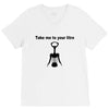 take me to your litre V-Neck Tee