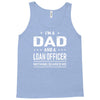 i'm a dad and loan officer Tank Top