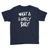 waht a lovely day Youth Tee