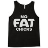 no fat chicks (2) Tank Top
