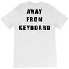 Afk Away From Keyboard T-Shirt