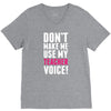 Don't Make Me Use My Teacher Voice V-Neck Tee